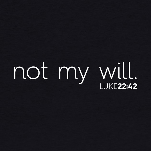 Not My Will Christian T-Shirt, T-Shirt, Faith-based Apparel, Women's, Men's, Unisex, Hoodies, Sweatshirts by authorytees